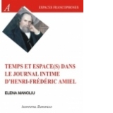 Temps et espace(s) dans le journal intime d'Henri Frederic Amiel