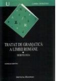 Tratat de gramatica a limbii romane. I Morfologia
