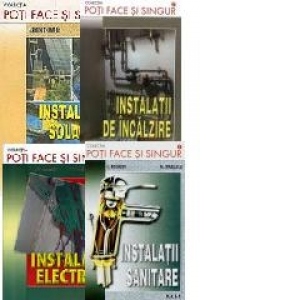Pachet promotional Poti face si singur - Instalatii: solare, electrice, de incalzire, sanitare (4 carti)