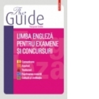 The Guide. Limba engleza pentru examene si concursuri
