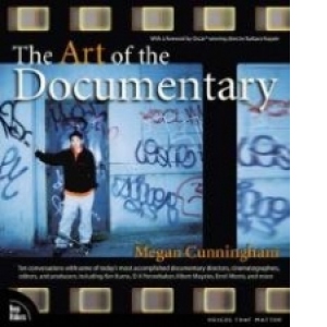 The Art of the Documentary: Ten Conversations with Leading Directors, Cinematographers, Editors, and Producers (VOICES)