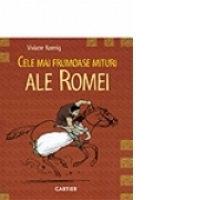 CELE MAI FRUMOASE MITURI ALE ROMEI