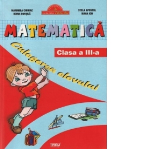 Matematica - Culegerea elevului - Auxiliar al manualelor alternative, Clasa a III-a