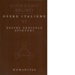 Opere italiene VI. Despre eroicele avinturi
