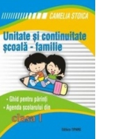 Unitate si continuitate scoala-familie. Ghid pentru parinti. Agenda scolarului din clasa I