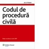 Codul de procedura civila (editie actualizata, martie 2009)