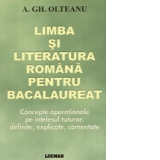 Limba si literatura romana pentru bacalaureat - Concepte operationale pe intelesul tuturor - definite, explicate, comentate
