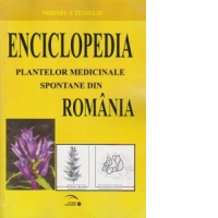 Enciclopedia plantelor medicinale spontane din Romania