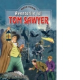 Aventurile lui Tom Sawyer (Editie ilustrata)