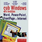 Sub Windows sa invatam Word, PowerPoint, FrontPage si Internet