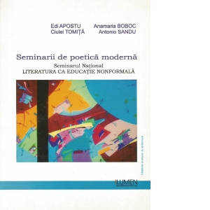 Seminarii de poetica moderna.Seminarul National LITERATURA CA EDUCATIE NONFORMALA