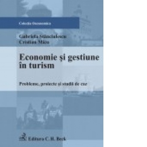 Economie si gestiune in turism. Probleme, proiecte si studii de caz