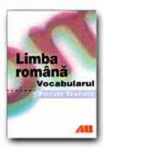 POCKET TEACHER. LIMBA ROMANA - VOCABULARUL