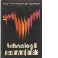 Tehnologii neconventionale, Volumul I - Definirea cadrului conceptual