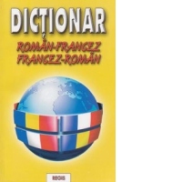 Dictionar roman-francez / francez-roman