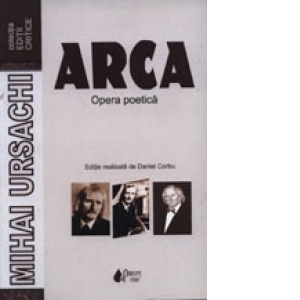Integrala Operei (vol. I, Arca - Opera poetica), (vol. II, Zidirea - Proza si eseuri), (vol. III, Clipele vieti - articole, confesiuni, portrete)