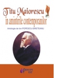 Titu Maiorescu in amintirile contemporanilor