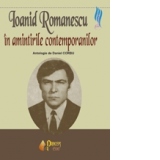 Ioanid Romanescu in amintirile contemporanilor