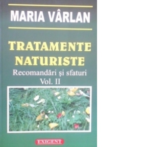 Tratamente naturiste - Recomandari si sfaturi (vol.2)