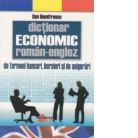 Dictionar economic roman-englez de termeni bancari, bursieri si de asigurari