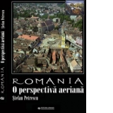 Romania. O perspectiva aeriana