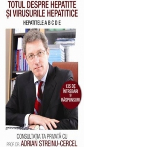 Totul despre hepatite si virusurile hepatitice. Hepatitele A B C D E