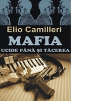 Mafia ucide pana si tacerea