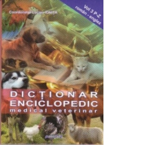Dictionar enciclopedic medical veterinar roman - englez (vol. III)(P-Z)