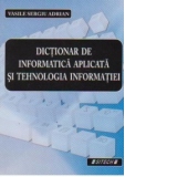 Dictionar de informatica aplicata si tehnologia informatiei