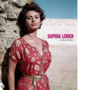 SOPHIA LOREN. A LIFE IN PICTURES