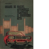 Organe de masini, automobile, tractoare si conducere auto - manual experimental pentru anii I si II - liceu