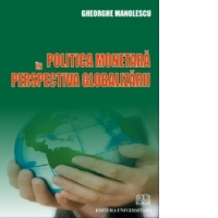 Politica monetara in perspectiva globalizarii