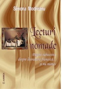 Lecturi nomade. Pagini subiective despre literatura franceza… si nu numai