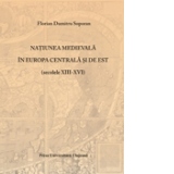 Natiunea medievala in Europa Centrala si de Est (secolele XIII-XVI)