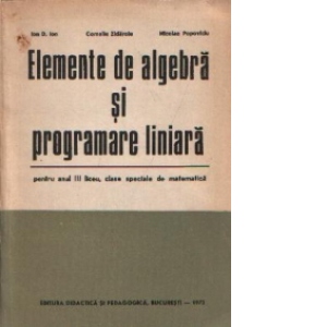 Elemente de algebra si programare liniara pentru anul III liceu, clase speciale de matematica (Experimental)
