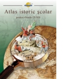 Atlas istoric scolar pentru clasele IX-XII