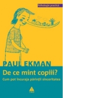 De ce mint copiii? Cum pot incuraja parintii sinceritatea