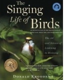The Singing Life of Birds: The Art and Science of Listening to Birdsong [With CD (Audio)]