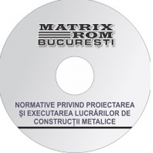 Reglementari tehnice privind proiectarea si executarea contructiilor metalice, ianuarie 2016 [CD]