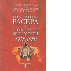 Ion Mihai Pacepa in dosarele securitatii 1978-1980