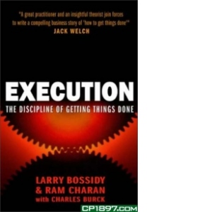 Execution. The discipline of getting things done