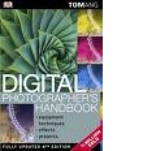 Digital photographer s handbook (Fully updated 4-th edition)