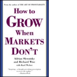 How to grow when markets don t