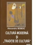Cultura moderna si traditie de cultura. Incercare de analiza integrativa in filosofia culturii