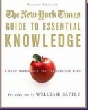 The New York Times Guide to Essential Knowledge, Second Edition: A Desk Reference for the Curious Mind