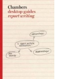 Report Writing (Chambers Desktop Guides)
