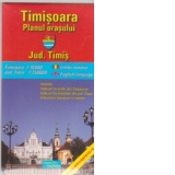 Timisoara - planul orasului. Judetul Timis (romana-engleza)