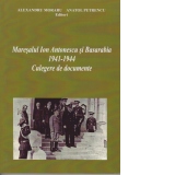 Maresalul Antonescu si Basarabia. 1941-1944. Culegere de documente