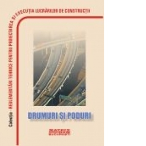 Reglementari tehnice privind proiectarea, construirea, intretinerea si repararea drumurilor si podurilor rutiere (12 volume)