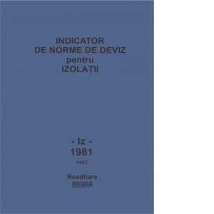 Indicator de norme de deviz pentru  izolatii  - Iz - 1981 ( 2 volume )